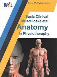 Basic Clinical Musculoskeletal Anatomy in Physiotheraphy