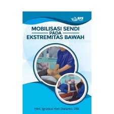 Mobilisasi Sendi pada Ekstremitas Bawah : teknik Terkini untuk Pemulihan Optimal