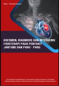 Image of Asesmen, Diagnosis dan Intervensi Fisioterapi pada Penyakit Jantung dan Paru-Paru